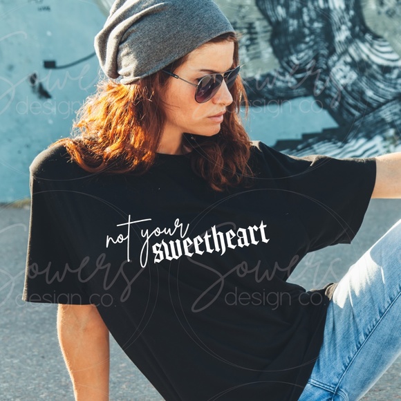 not your SWEETHEART T-Shirt/Gifts for Women/Quote/Custom T-Shirts - Picture 1 of 3